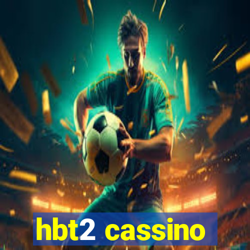 hbt2 cassino